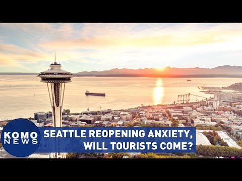 Seattle reopening anxiety, will tourism return?