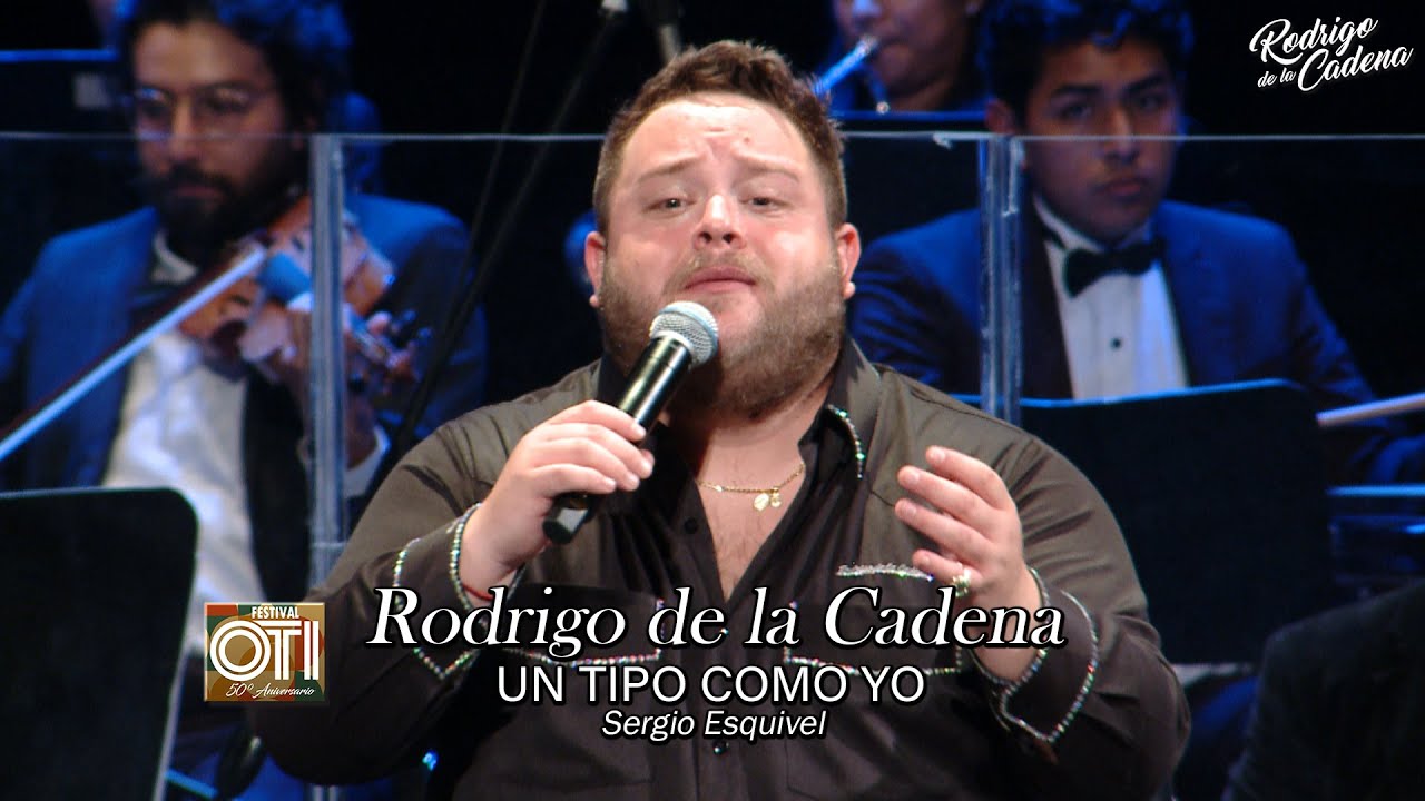 Un Tipo Como Yo (Sergio Esquivel) - Rodrigo de la Cadena - 50 Aniversario Festival OTI