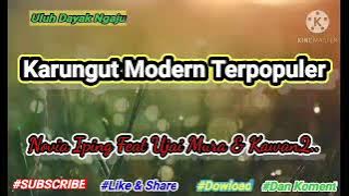 Karungut Modern Terpopuler Nonstop 1 jam lebih 'Novia Iping feat Ujai Mura & artis lain nya