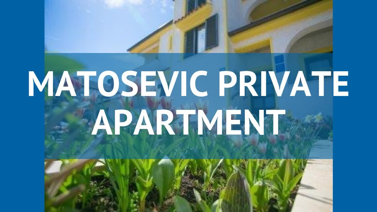 MATOSEVIC PRIVATE APARTMENT 3 Истрия обзор – отель МАТОСЕВИК ПРАЙВИТ АПАРТМЕНТС 3 Истрия видео обзор
