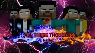 Neffex-ALL THESE THOUGHTS(herobrine brothers)minecraft animation🔥🔥