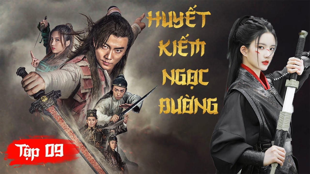 HUYẾT KIẾM NGỌC ĐƯỜNG - [Tập 9] - Phim Kiếm Hiệp Cổ Trang Cực Hay 2025 [Lồng Tiếng]