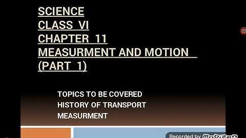SCIENCE CLASS 6th CHAPTER 11 MEASUREMENT AND MOTION (PART-I)
