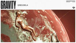 Greg Dela - Gravity