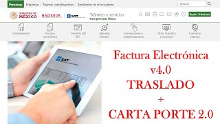 FACTURA TRASLADO CON CARTA PORTE 2.0 en el portal del SAT | CFDI 4.0 2022