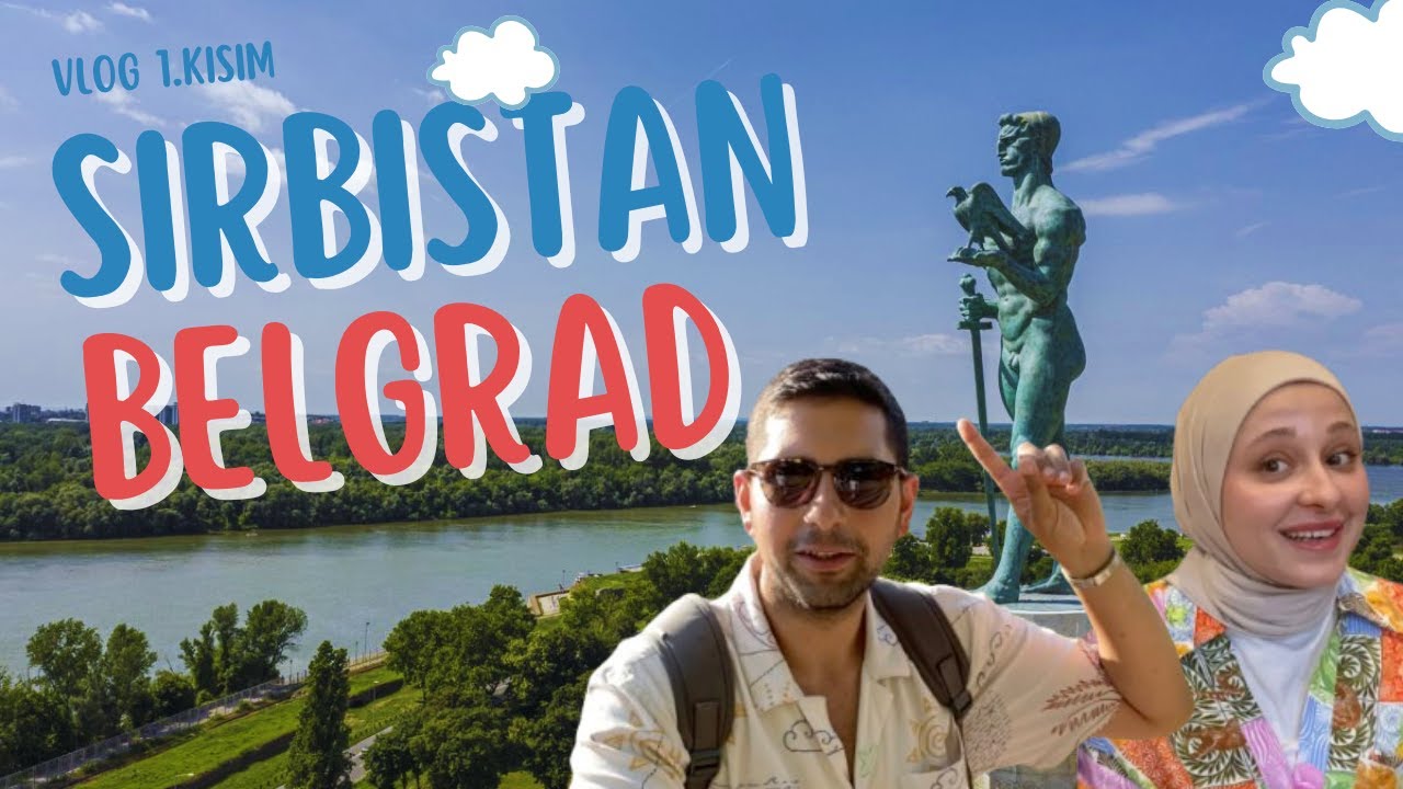 ORTA AVRUPANIN EN GÜZEL ŞEHRİ - HEM DE VİZESİZ | SIRBİSTAN - BELGRAD VLOG