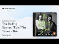The Rolling Stones: ‘Epic’ The Times - the… by Bob Spitz · Audiobook preview