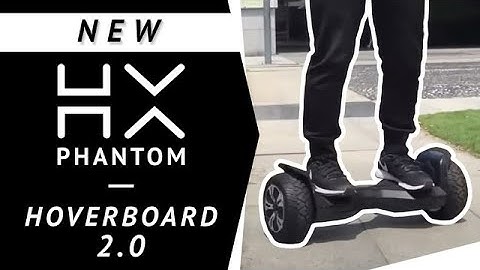 The NEW & Improved HX Phantom Hoverboard 2.0