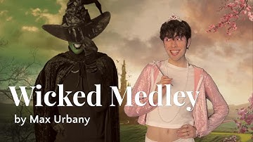"Wicked" Medley but Glinda joins Elphaba in the End (Cover)