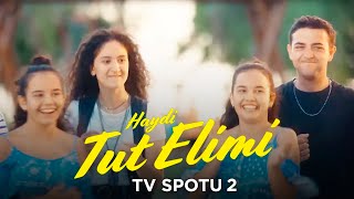 Haydi Tut Elimi – TV Spotu 2