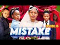 MISTAKE Epsode|16| "ONE Decision Destroyed Her Life | MISTAKE EP 16 Nigerian Drama"