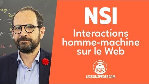 Interactions homme-machine sur le Web - NSI - Première - Les Bons Profs