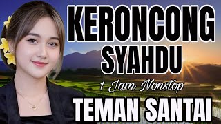 KERONCONG SYAHDU 1 JAM NONSTOP TEMAN SANTAI