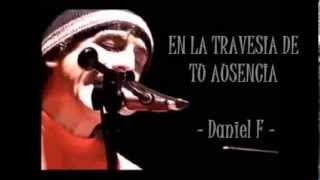 Daniel F - En la travesía de tu ausencia (letra) chords