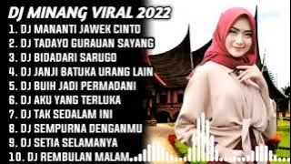 DJ MINANG SLOW TIKTOK MANANTI JAWEK CINTO REMIX FULL ALBUM TERBARU 2022