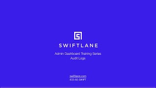 2022 Admin Dashboard Training -  Audit Logs