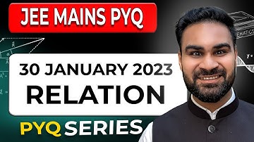 The minimum number of elements that must Relations | IIT JEE 30 January 2023 PYQ | CTM