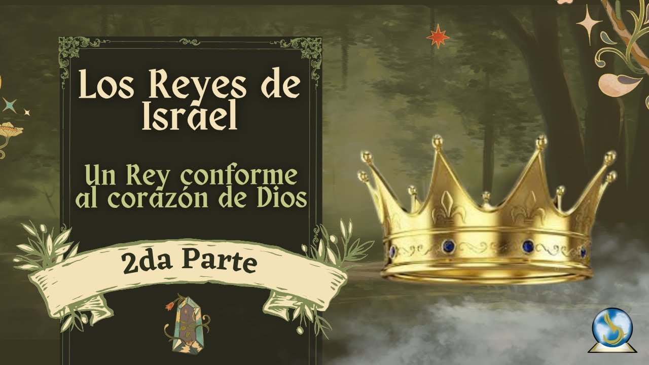 4. Un Rey conforme al corazón de Dios 2da Parte | Reyes de Israel ...