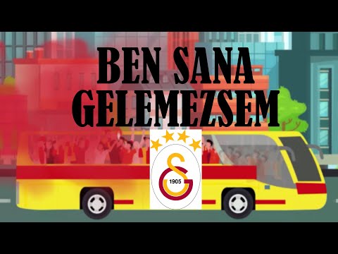 Ben Sana Gelemezsem - Galatasaray