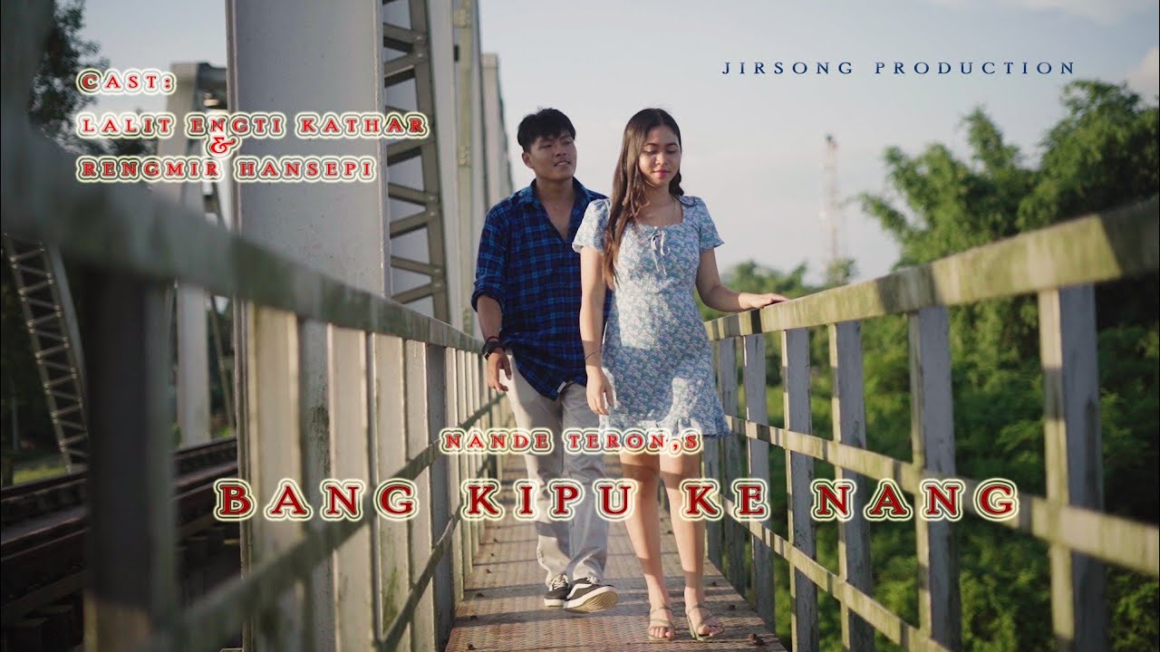 BANG KIPU KE NANG ||Nande Teron, Lalit Engti Kathar & Rengmir Hansepi OFFICIAL Karbi video