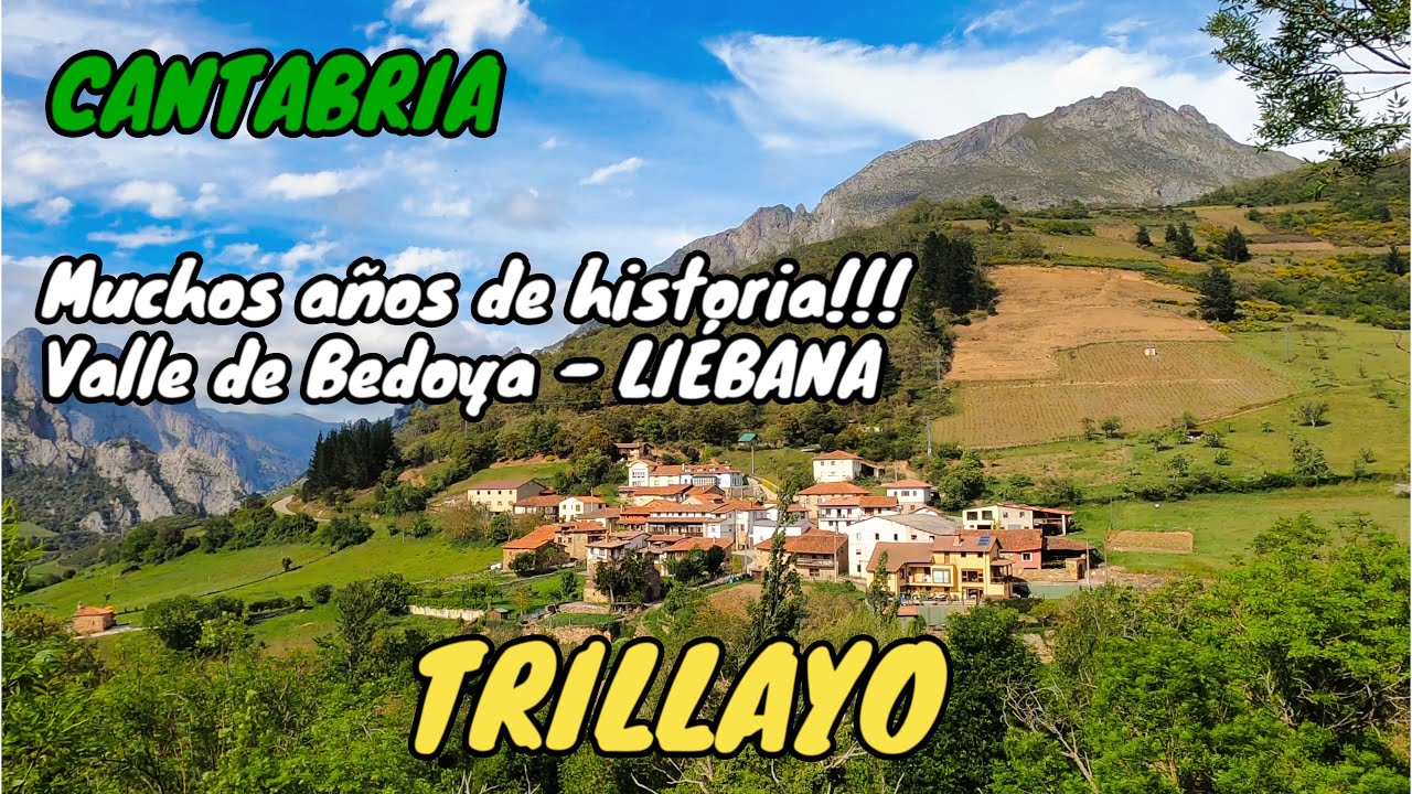 TRILLAYO - VALLE DE BEDOYA - LIÉBANA - CANTABRIA 4K - Muchos años de historia !!!.