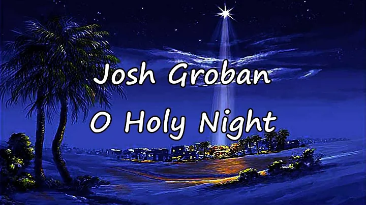 Josh Groban - O Holy Night [with lyrics]