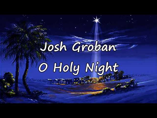 Josh Groban - O Holy Night