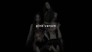 blackpink - pink venom  (sped up + reverb)