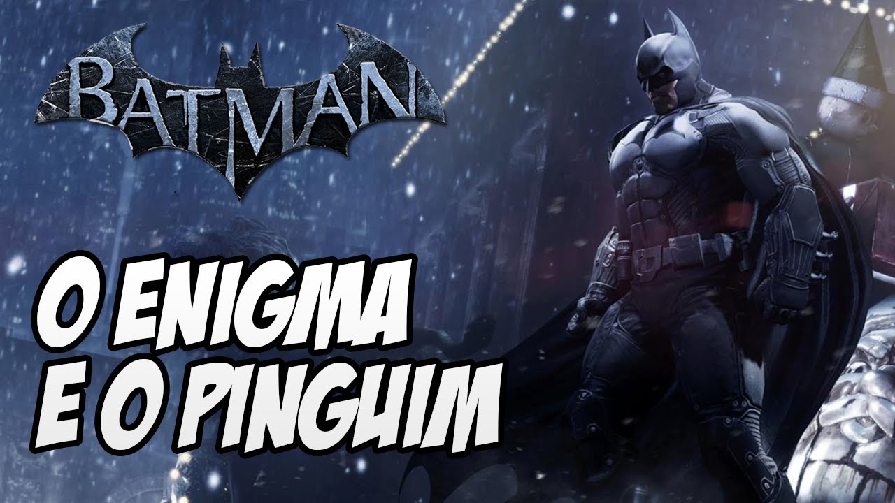 Batman Arkham Origins Dublado PT-BR O Enigma e o Pinguim 