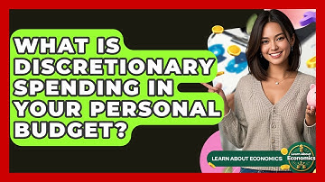 What Is Discretionary Spending In Your Personal Budget? - Learn About Economics