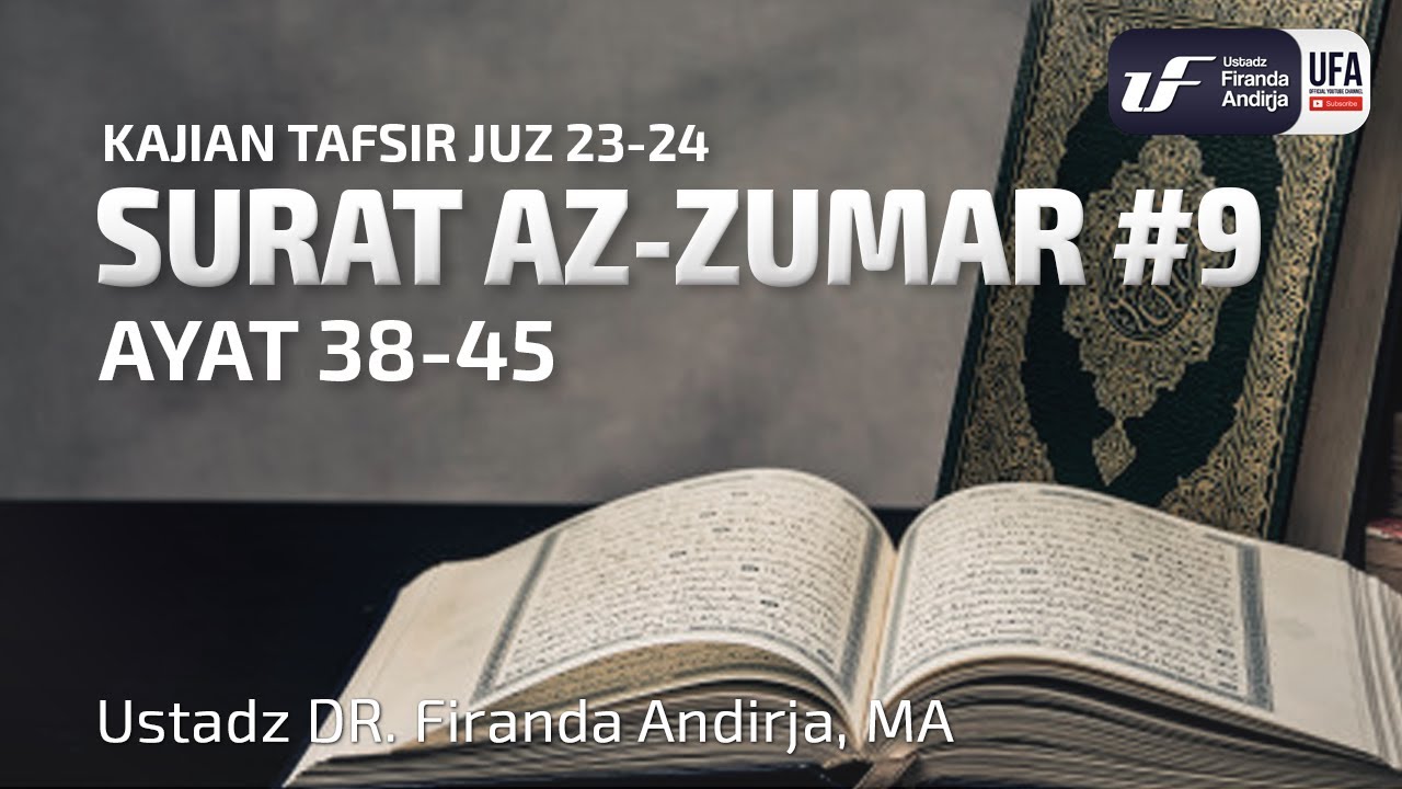 Tafsir Juz 23: Surat Az-Zumar #9 ayat 38-45 - Ustadz Dr. Firanda ...