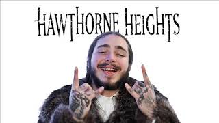 Post Malone x Hawthorne Heights (Part 2) 