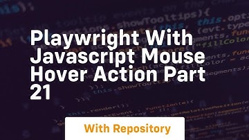 playwright with javascript mouse hover action part 21