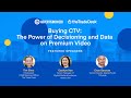 Buying ctv the power of decisioning and data on premium