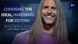 Information NFS + Adobe Premiere Pro Masterclass | Choosing Ideal Hardware for Editing & Production Guide