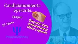 Condicionamiento operante / diferencias entre condicionamiento clasico y operante /  psiqueacademica