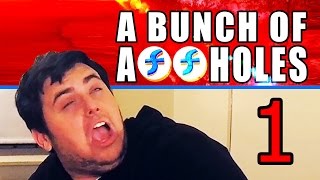 A Bunch of A$$holes | Episode One