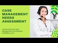 Case Management Needs Assessment| Comprehensive Case Management Certification