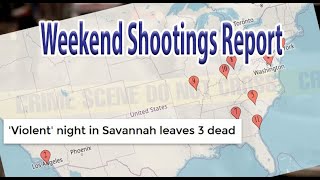 Savannah GA - 3 Fatal Shootings in 6 Hours - Weekend Shootings Report