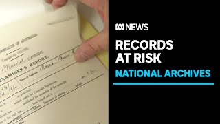 Key Historical Records Could Be Lost As Budget Cuts Hurt National Archives Of Australia Abc News