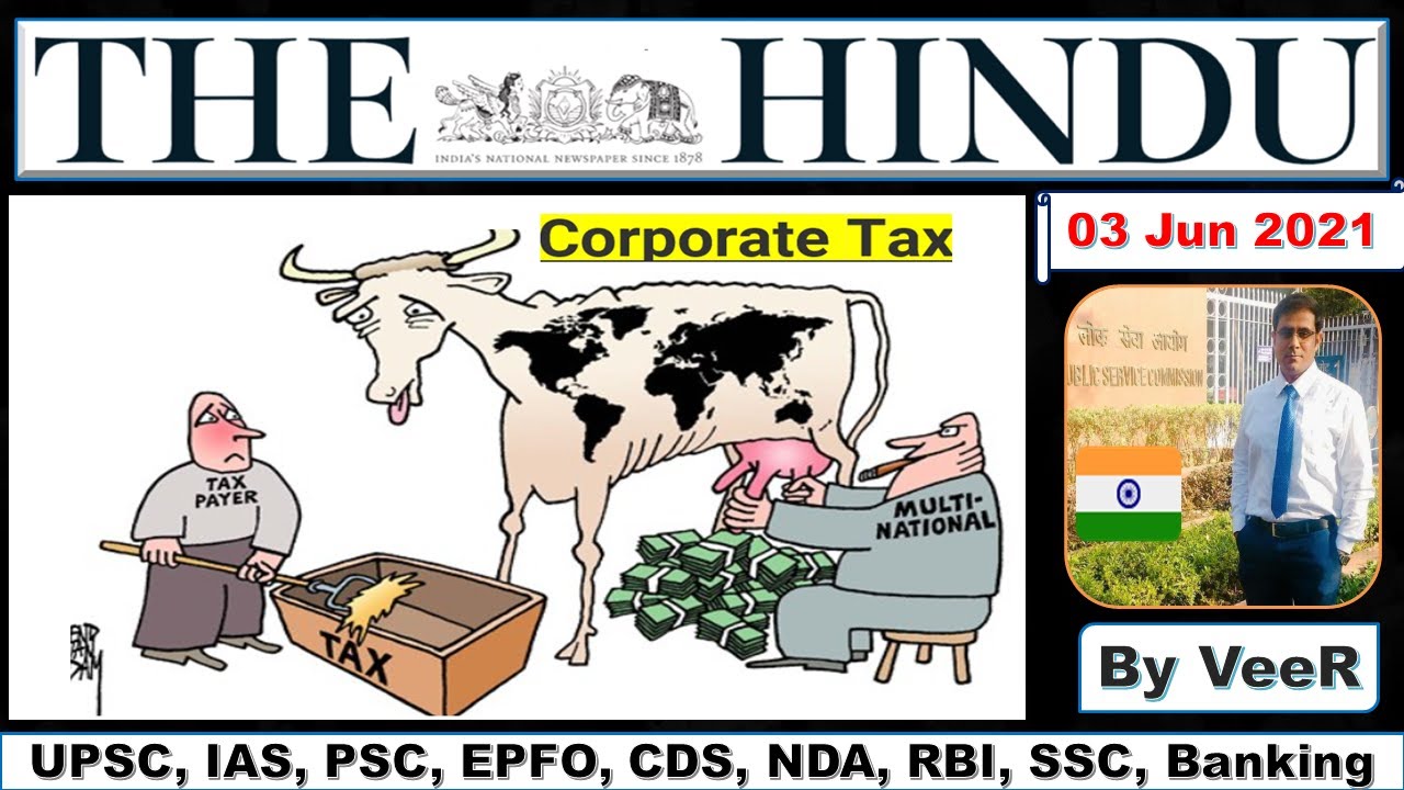 The Hindu Newspaper Editorial Analysis 03 June 2021 By Veer, Current Affairs, Corporate Tax, 