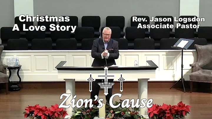 Rev. Jason Logsdon - "Christmas, A Story of Love"