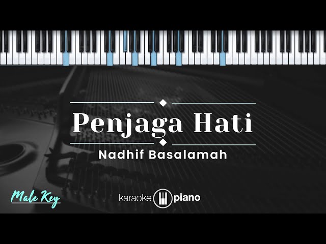 Penjaga Hati - Nadhif Basalamah (KARAOKE PIANO - MALE KEY) class=