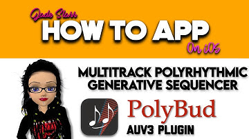 Multitrack Polyrhythmic Generative Sequencer with PolyBud on iOS - How To App on iOS! - EP 610 S9