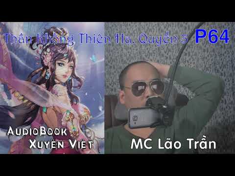 Video Thần Khống Thiên Hạ - Quyển 3 - Phần 64 - MC Lão Trần - youtube