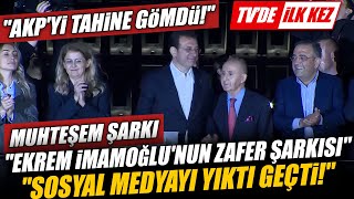 Ekrem İmamoğlu'nun 'Zafer Şarkısı' Sosyal Medyayı Yıktı Geçti! Muhteşem Şarkı! Resimi