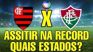 FLA X FLU ONDE ASSISTIR  RECORD TRANSMISSÃO TV ABERTA - FLA x FLU ONDE VAI PASSAR FINAL CARIOCA 2022