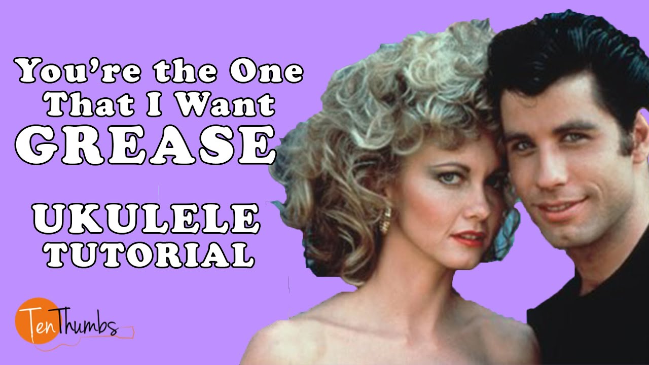 You're the One That I Want Grease Ukulele Tutorial R.I.P. Olivia