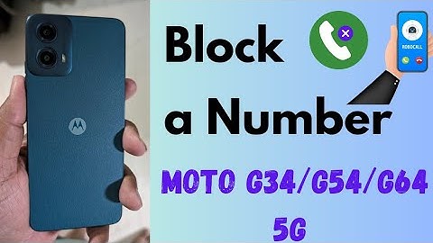 How to Block a Number in Moto G34 5G, G54 5G, G64 5G (Android 14) | Unlock a Number on Motorola