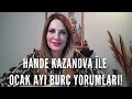 HANDE KAZANOVA İLE OCAK AYI BURÇ YORUMLARI!